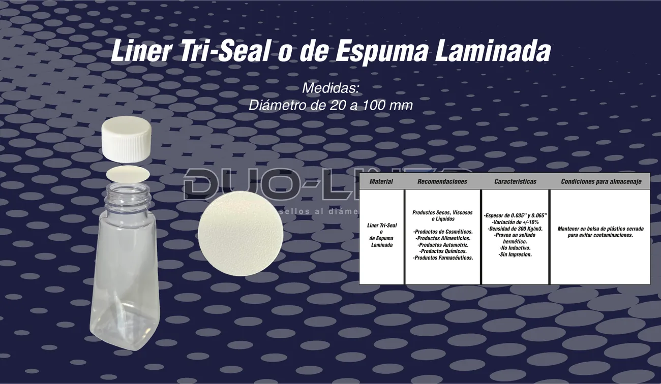 Liner Tri-Seal o espuma laminada